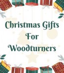 Gifts for Woodturners